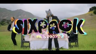 SIXPACK - Wes Patrick (Official Music Video)