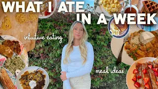 What I Ate & Cooked In A Week: intuitive eating, tasty meal ideas...