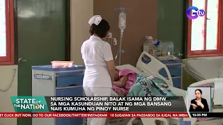 Nursing scholarship, balak isama ng DMW sa mga kasunduan nito at ng mga bansang nais... | SONA