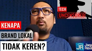 Saran untuk Brand Lokal: Podcast Tech Uncensored #02