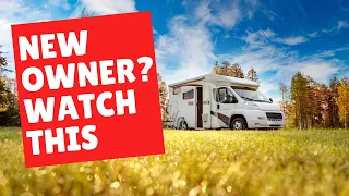 New Motorhome or Campervan Owner? WATCH THIS