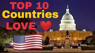 🇺🇲 Top 10 Countries That Love America | Allies & Friends of America | Includes Canada & India