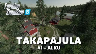 FS22 Takapajula #1 - Alku   //   UUSI 4x KARTTA / NEW 4x MAP   //