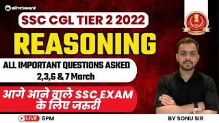 SSC CGL TIER 2 2022 | Reasoning Questions Asked in 2,3,6 & 7 March 2023 | By Sonu Sir