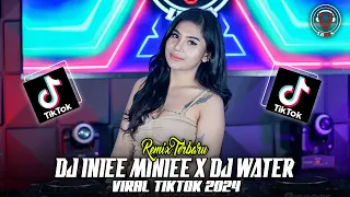 DJ INIEE MINIEE X DJ WATER FULLBASS VIRAL 2024 | YANG KALIAN CARI !!