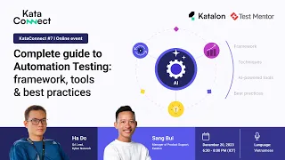 [Vietnamese | KataConnect #7] - Automation testing guide: framework, tools & best practices