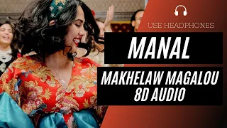 MANAL - MAKHELAW MAGALOU (8D AUDIO) 🎧 [BEST VERSION]