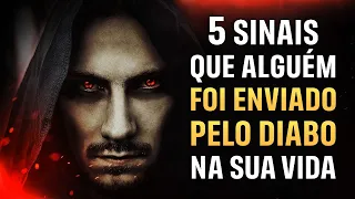 5 SINAIS DE QUE ALGUÉM FOI ENVIADO PELO DIABO NA SUA VIDA