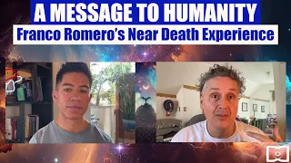 Visions, Channeling & A Message to Humanity: Franco Romero's Near Death Experience (NDE)