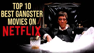 TOP 10 BEST GANGSTER MOVIES ON NETFLIX TO WATCH NOW! (2022)