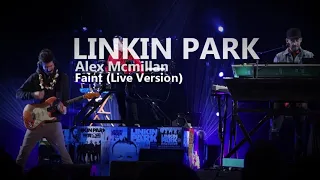 Linkin Park Ft. Alex McMillan - FAINT (Live version) (Edited)