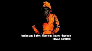 Jordan and Baker, Marc Van Linden - Explode (CEZAR Bootleg)