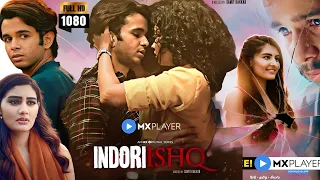 Indori Ishq Full Movie | Ritvik Sahore | Vedika Bhandari | Aashay Kulkarni | Review And Facts