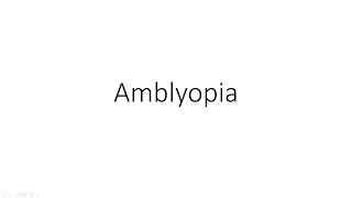 Amblyopia - For Ophthalmology Residents