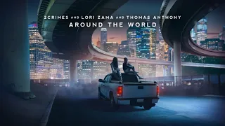2Crimes, Lori Zama & Thomas Anthony - Around the World