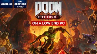 Doom Eternal on Low End PC | NO Graphics Card | i3