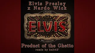 Elvis Presley x Nardo Wick - Product of the Ghetto (remix by kult42')