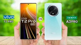 Vivo T2 Pro Vs OPPO A3 Pro - Full Comparison #vivot2pro5g #oppoa3pro
