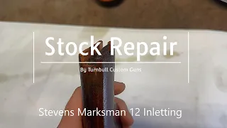 Rifle Stock Repair - Stevens Marksman 12 Inletting in Mill