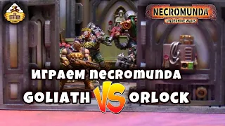 Goliath vs Orlock | Battlereport | Necromunda