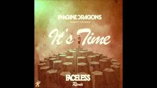 Imagine Dragons - It's Time (Faceless22 Remix)