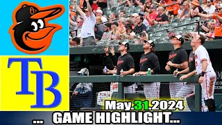Orioles vs. Rays GAME HIGHLIGHTS (05/31/24) | MLB Season 2024