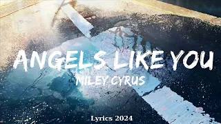 Miley Cyrus - Angels Like You (Lyrics)  || Music Izaiah