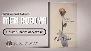 Men Robiya | Audiokitob | 1-qism "Shariat darvozasi"