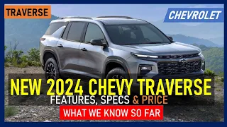 ALL NEW 2024 CHEVY TRAVERSE: FEATURES, SPECS & PRICE