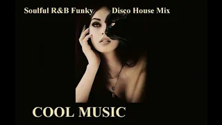 Soulful R&B Funky Disco House Mix