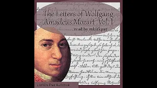 The Letters of Wolfgang Amadeus Mozart, Vol. I by Wolfgang Amadeus Mozart Part 1/2 | Full Audio Book
