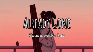 Klaas & Mister Ruiz - "Already Gone" (Lyrics/Lirik lagu) Speed up Viral Tiktok