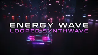 Energy Wave. Uplifting 80's synthwave music looped | Outrun Neon Cyberpunk Retro Vibes