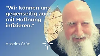 Pater Anselm Grün: Wir können uns auch gegenseitig mit Hoffnung infizieren