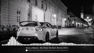 Knox x Manos - My Neck, My Back (Remix 2021)