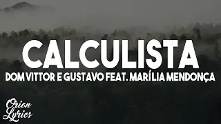 Dom Vittor e Gustavo - CALCULISTA feat. Marília Mendonça (Letra/Lyrics)