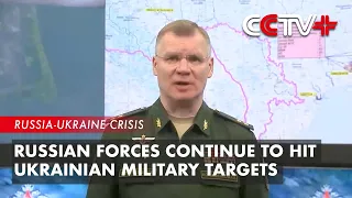 Russian Forces Continue to Hit Ukrainian Military Targets