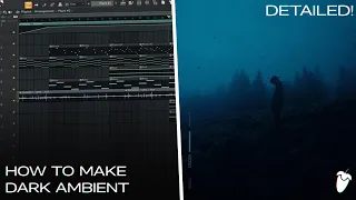 HOW TO MAKE DARK AMBIENT // DETAILED TUTORIAL