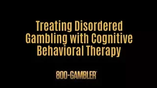 Treating Disordered Gambling in NJ with Cognitive Behavioral Therapy