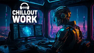 Chillout Music for Work — Future Garage for Concentration — Productive Chill Music Mix