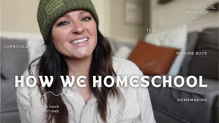 Homeschool and Homemaking ||  how we homeschool, curriculum faves, teen years, self care & more!