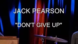 Jack Pearson - "Don't Give Up"