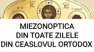 MIEZONOPTICA DIN TOATE ZILELE (CEASLOVUL ORTODOX)  ,,IATĂ MIRELE VINE LA MIEZUL NOPȚII !"