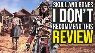 I Do Not Recommend Skull And Bones At All...
