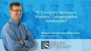 Will Surgery Increase a Workers' Compensation Settlement?