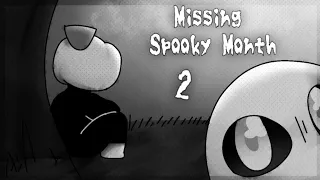 Missing Spooky Month 2 || Final Part