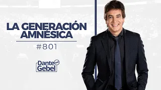 Dante Gebel #801 | La generación amnésica