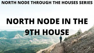 North Node in the 9th House/South Node in the 3rd House