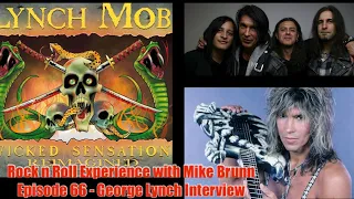 Ep. 66 - George Lynch discusses Wicked Sensation, Retiring Lynch Mob, Mick Brown & future projects!