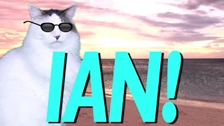 HAPPY BIRTHDAY IAN! - EPIC CAT Happy Birthday Song